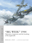 “Big Week” 1944: Operation Argument and the breaking of the Jagdwaffe