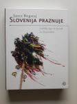 JANEZ BOGATAJ, SLOVENIJA PRAZNUJE, SODOBNE ŠEGE IN NAVADE NA SLOVENSKE