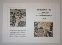 Kongresni trg z okolico do Prešernovega trga