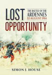 Lost Opportunity - The Battle of the Ardennes 22 August 1914