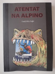 MIHA NAGLIČ, ATENTAT NA ALPINO, ALPINA