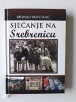 MIRSAD MUSTAFIĆ, SJEĆANJE NA SREBRENICU