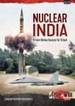 Nuclear India: Developing India's Nuclear Arms from Reluctance to Tria