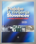 PODOBE IZ ŽIVLJENJA SLOVENCEV V DRUGI SVETOVNI VOJNI