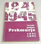 PREKMURJE 1941 - 1945 - Ferdo Godina