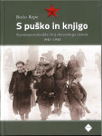 S puško in knjigo narodnoosvobodilni boj slovenskega naroda 1941-1945