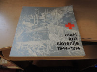 RDEČI KRIŽ SLOVENIJE 1944-1974 M. KLANŠEK IN OSTALI RK SLOVENIJE 1974