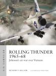 Rolling Thunder 1965–68 - Johnson's air war over Vietnam