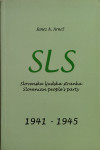 SLS : Slovenska ljudska stranka, 1941-1945, Janez A. Arnež, 2002