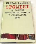 SPOMINI NA ZAČETEK OBOROŽENEGA SPOPADA V JUGOSLAVIJI 1991 - KOT NOVA