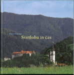 Svetloba in čas / [avtor in fotograf] Peter Pokorn