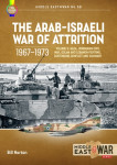 The Arab-Israeli War of Attrition, 1963-1973 Vol. 3
