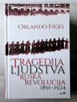 TRAGEDIJA LJUDSTVA : LJUDSKA REVOLUCIJA 1891-1924 Orlando Figes