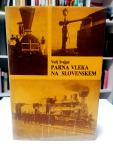 Varij Švajgar- Parna vleka na Slovenskem- 1984. Poštnina vključena.