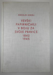 VEVŠKI PAPIRNIČARJI V BOJU ZA SVOJE PRAVICE 1842-1945, Miroslav Kokolj