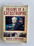 Warren Zimmermann: ORIGINS OF A CATASTROPHE