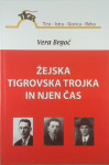 ŽEJSKA TIGROVSKA TROJKA IN NJEN ČAS, Vera Brgoč