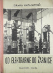 OD ELEKTRARNE DO ŽARNICE, Drago Matanović