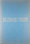 OSLOVSKI MOST, Dr. Milan Vidmar