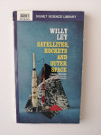 WILLY LEY, SATELLITES, ROCKETS AND OUTER SPACE