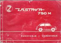 Zastava 750 M; Rukovanje, Održavanje, Karakteristike