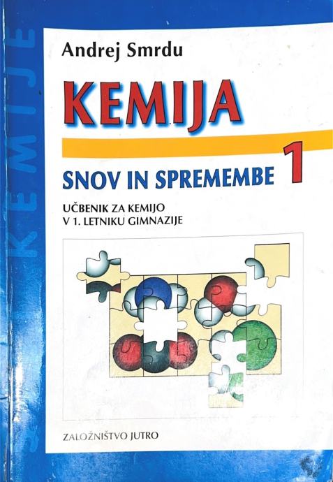 Kemija 1 (Andrej Smrdu) - Snov in spremembe