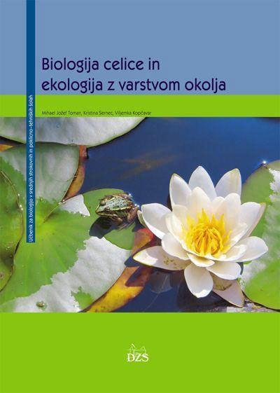 BIOLOGIJA CELICE IN EKOLOGIJA Z VARSTVOM OKOLJA, učbenik za biologijo