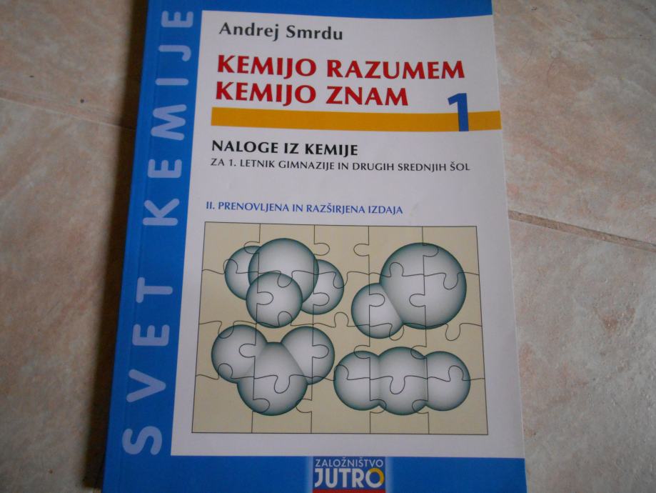 Smrdu, A.: Kemijo razumem, kemijo znam 1/Naloge iz kemije za 1. letnik