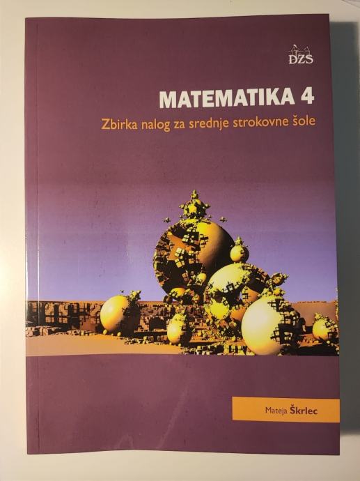 Matematika 4, zbirka nalog srednje strokovne šole