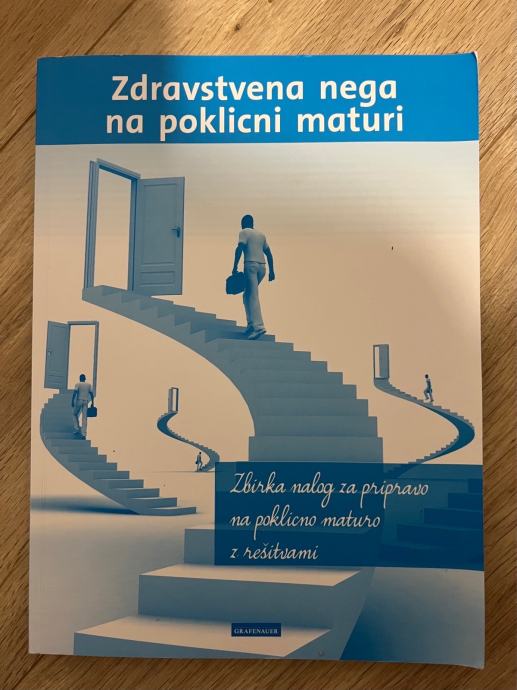 Zdravstvena nega na poklicni maturi: zbirka nalog