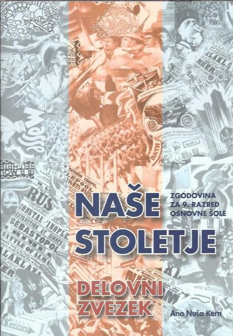 Naše stoletje : zgodovina za 9. razred OŠ. Delovni zvezek