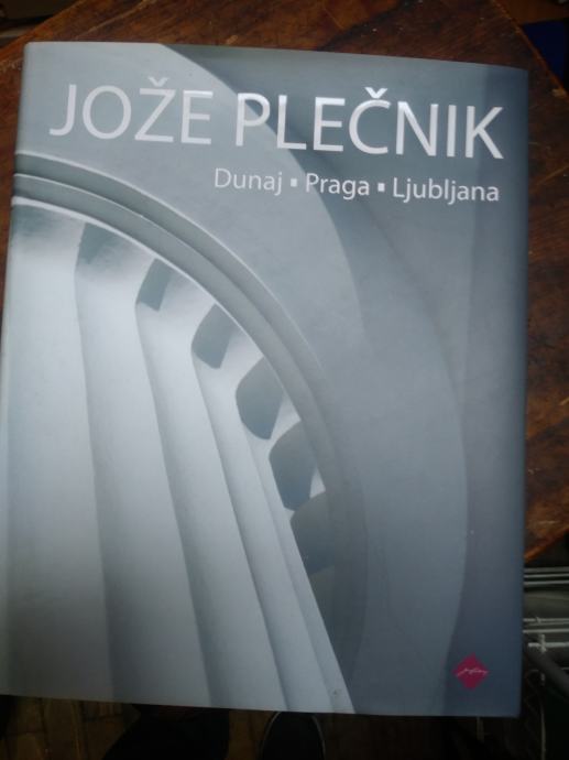 JOŽE PLEČNIK DUNAJ, PRAGA, LJUBLJANA