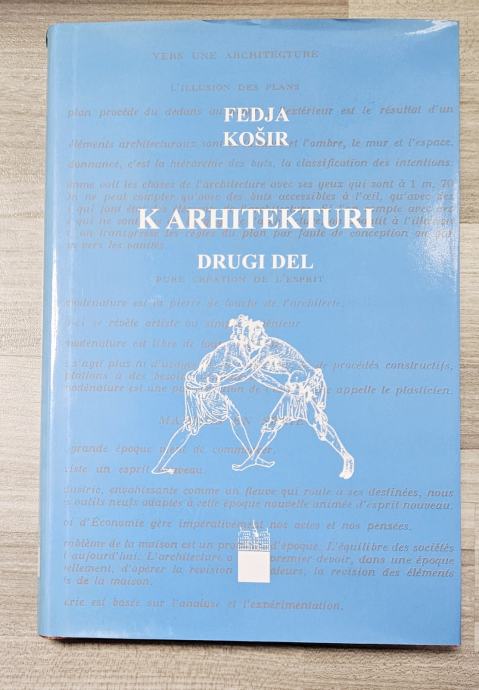 K ARHITEKTURI : DRUGI DEL Fedja Košir