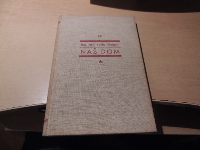 NAŠ DOM, KAKŠEN NAJ BO R. KREGAR ŽENA IN DOM 1934