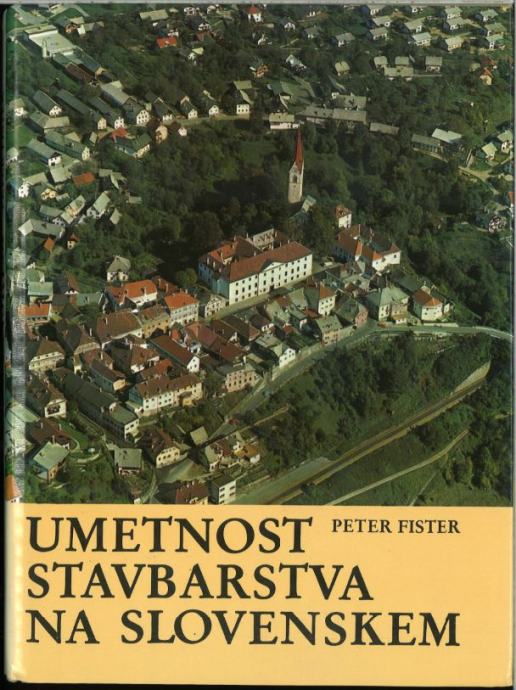 Umetnost stavbarstva na Slovenskem / Peter Fister