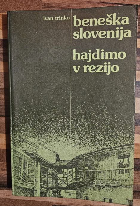 BENEŠKA SLOVENIJA-Hajdimo v rezijo-Ivan Trinko...4,99 eur