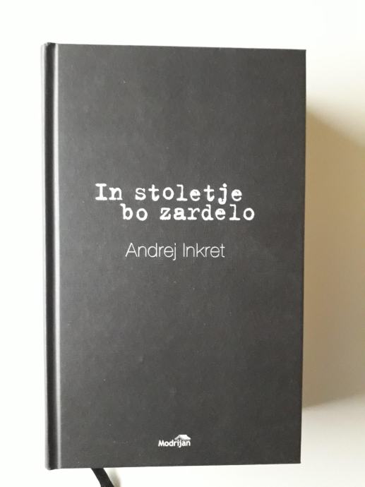 ANDREJ INKRET, IN STOLETJE BO ZARDELO, KOCBEK ŽIVLJENJE IN DELO