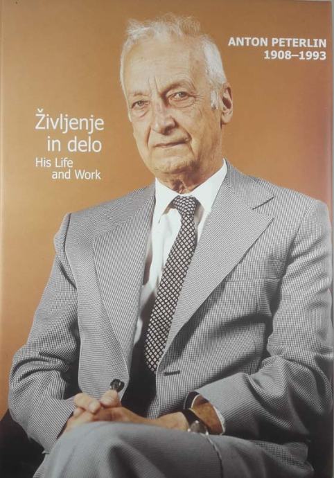 ANTON PETERLIN; ŽIVLJENJE IN DELO / HIS LIFE AND WORK, več avtorjev