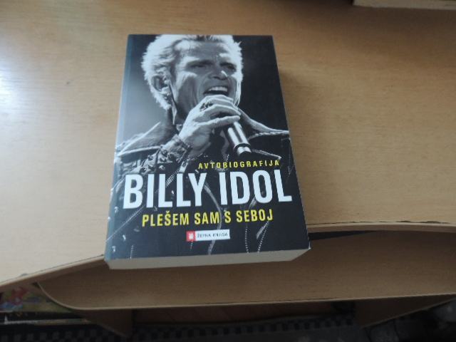 BILLY IDOL PLEŠEM SAM S SEBOJ B. IDOL ZALOŽBA UČILA INT. 2015