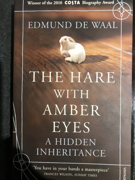 EDMUND DE WALL: THE HARE WITH AMBER EYES- A HIDDEN INHERITANCE