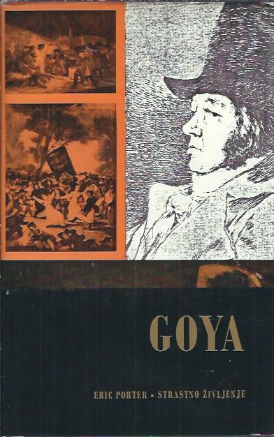 Goya : strastno življenje / Eric Porter