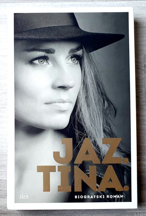 JAZ. TINA. : BIOGRAFSKI ROMAN Tina Maze