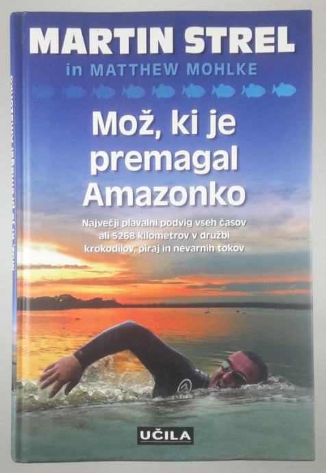 MOŽ, KI JE PREMAGAL AMAZONKO, Martin Strel in Matthew Mohlke