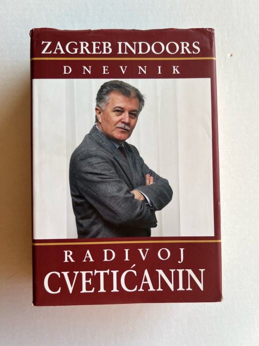 Radivoj Cveticanin : ZAGREB INDOORS DNEVNIK