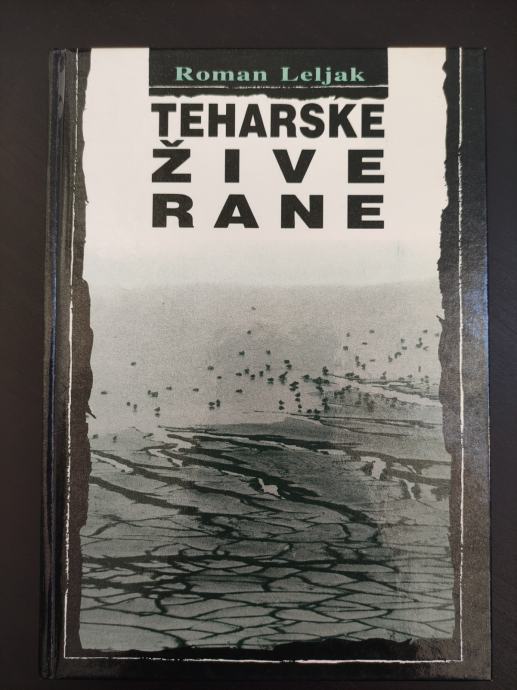 Roman Leljak TEHARSKE ŽIVE RANE