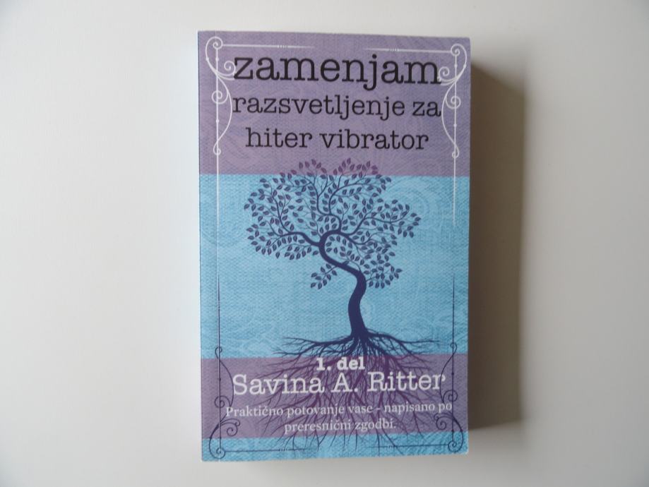 SAVINA A.RITTER, ZAMENJAM RAZSVETLJENJE ZA HITER VIBRATOR, 1.DEL