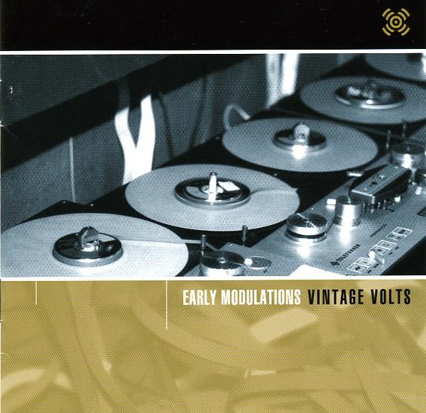 Early Modulations Vintage Volts (Cage, Xenakis; Schaeffer ...)