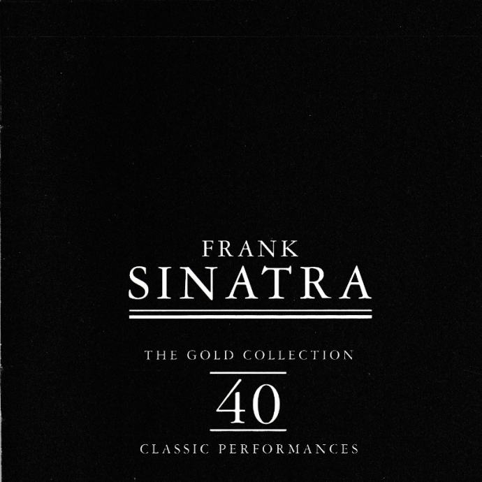 Frank Sinatra – The Gold Collection - 40 Classic Performances  (2x CD)
