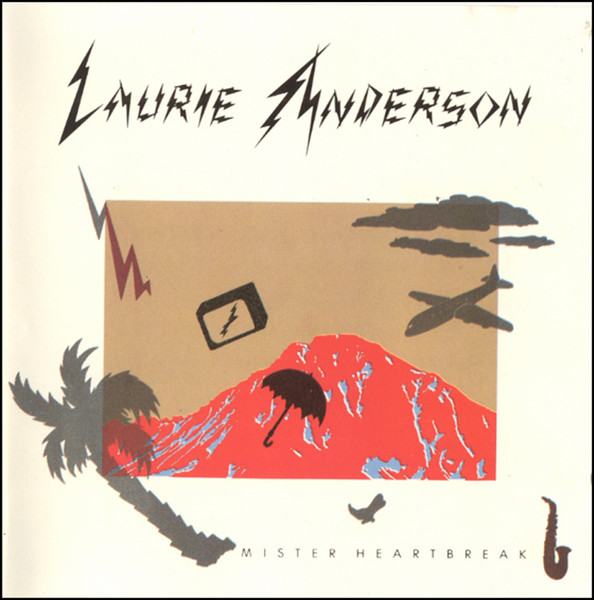 Laurie Anderson – Mister Heartbreak