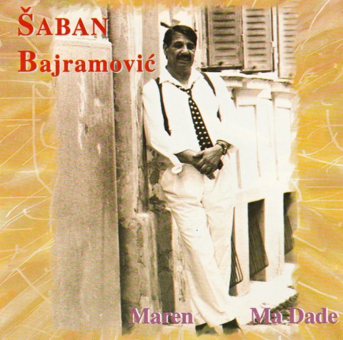 Šaban Bajramović – Maren Ma Dade  (CD)